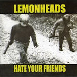 Hate Your Friends - Lemonheads