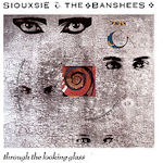 Through The Looking Glass - Siouxsie And The Banshees