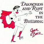 Diamonds And Rust In The Bullring - Joan Baez