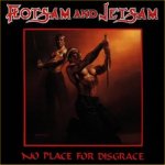 No Place For Disgrace - Flotsam And Jetsam