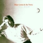 Small World - Huey Lewis + the News