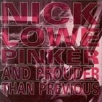 Pinker And Prouder Than Previous - Nick Lowe