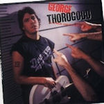 Born To Be Bad - George Thorogood + the Destroyers