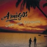 Liebe und Sehnsucht - Amigos