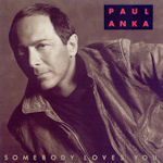 Somebody Loves You - Paul Anka