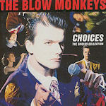 Choices - The Singles Collection - Blow Monkeys