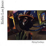 Flying Cowboys - Rickie Lee Jones