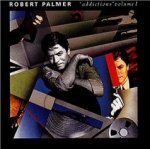 Addictions Volume I - Robert Palmer