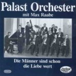 Die Mnner sind schon die Liebe wert - Max Raabe + das Palast-Orchester