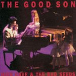 The Good Son  - Nick Cave + the Bad Seeds