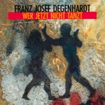 Wer jetzt nicht tanzt - Franz Josef Degenhardt