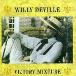 Victory Mixture - Willy DeVille