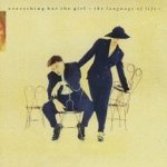 The Language Of Life - Everything But The Girl