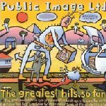 The Greatest Hits, So Far - Public Image Ltd.