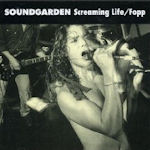 Screaming Life-Fopp - Soundgarden