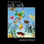 Natural History - The Very Best Of Talk Talk - Talk Talk