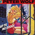 Up To No Good - Peter Wolf