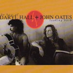 Looking Back - The Best Of Daryl Hall + John Oates - Daryl Hall + John Oates