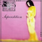 Superstition - Siouxsie And The Banshees