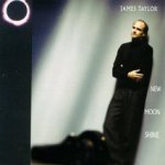 New Moon Shine - James Taylor