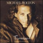 Timeless: The Classics - Michael Bolton