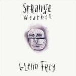 Strange Weather - Glenn Frey