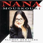 Blumen der Liebe - Meine grten Erfolge - Nana Mouskouri