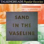 Sand In The Vaseline: Popular Favorites - Talking Heads