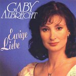 Ewige Liebe - Gaby Albrecht