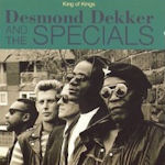 King Of Kings - Desmond Dekker + Specials