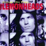 Come On Feel The Lemonheads - Lemonheads