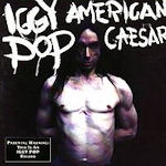 American Caesar - Iggy Pop