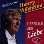 Lieber mal aus Liebe - Das Beste von Henry Valentino - Henry Valentino