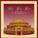 Live At The Royal Albert Hall - Wet Wet Wet