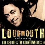 Loudmouth + The Best Of Bob Geldof + The Boomtown Rats - Boomtown Rats +  Bob Geldof