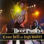 Come Hell Or High Water - Deep Purple