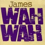 Wah Wah - James