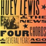 Four Chords And Several Years Ago - Huey Lewis + the News
