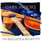 Ballads And Blues 1982-1994 - Gary Moore