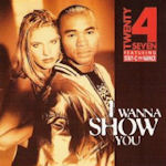 I Wanna Show You - Twenty 4 Seven