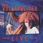Andreas Vollenweider And Friends: Live 1982 - 1994 - Andreas Vollenweider