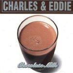 Chocolate Milk - Charles + Eddie