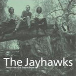 Tomorrow The Green Grass - Jayhawks