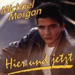 Hier und jetzt - Michael Morgan
