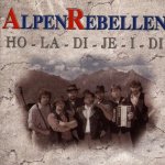 Ho-la-di-je-i-di - AlpenRebellen