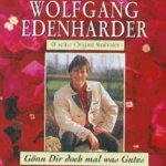 Gnn dir doch mal was Gutes - Wolfgang Edenharder + seine Original Naabtaler