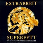 Superfett - Extrabreit