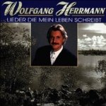 Lieder, die mein Leben schreibt - Wolfgang Herrmann
