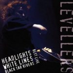 Headlights, White Lines, Black Tar Rivers - Best Live - Levellers