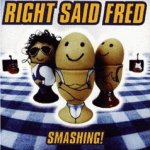 Smashing! - Right Said Fred